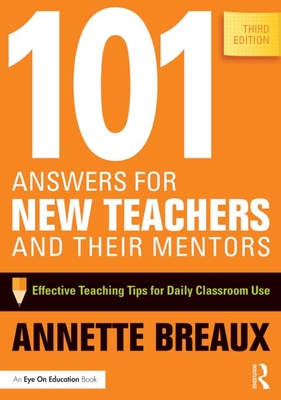 101 Answers for New Teachers and Their Mentors: Effective Teaching Tips for Daily Classroom Use Cover Image