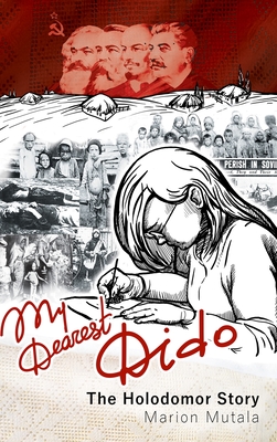 My Dearest Dido: The Holodomor Story By Marion Mutala, Olha Tkachenko (Artist) Cover Image