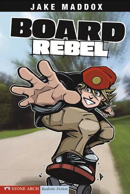 Board Rebel (Jake Maddox Sports Stories)