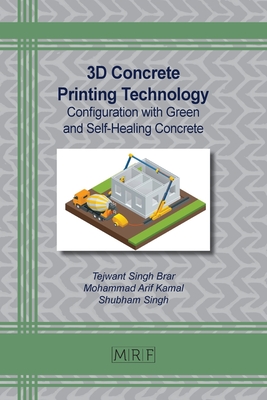 3D Concrete Printing Technology: Configuration with Green and Self-Healing Concrete (Materials Research Foundations #133) Cover Image