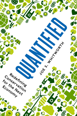 Quantified: Redefining Conservation for the Next Economy Cover Image