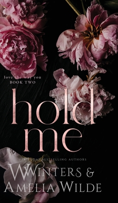 Hold Me By W. Winters, Amelia Wilde Cover Image