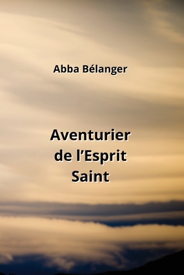 Aventurier de l'Esprit Saint Cover Image