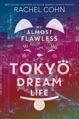 My Almost Flawless Tokyo Dream Life By Rachel Cohn Cover Image