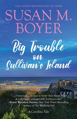 Big Trouble on Sullivan's Island: A Carolina Tale By Susan M. Boyer Cover Image