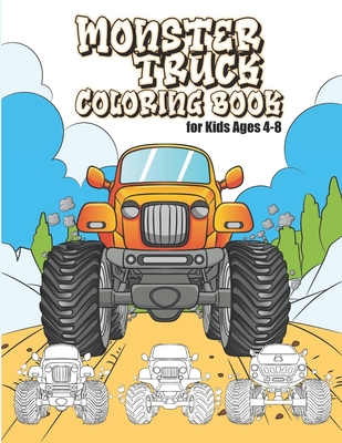 Monster Truck Coloring Book for Kids Ages 4-8: 30 Original Big Monster Trucks Illustrations for Boys and Girls By Carol Barksdale Cover Image