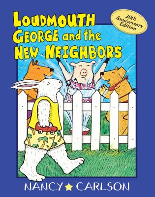 Loudmouth George and the New Neighbors, 2nd Edition (Loudmouth George Books) By Nancy Carlson Cover Image