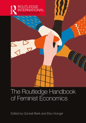 The Routledge Handbook of Feminist Economics (Routledge International Handbooks) Cover Image