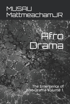 Afro Drama: The Emergence of Afro Drama Volume 1 Cover Image