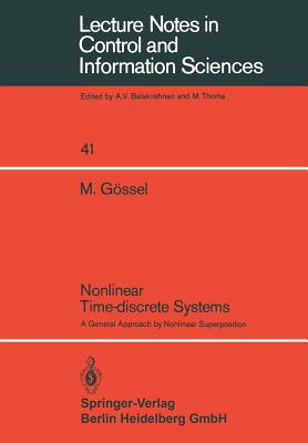 Nonlinear Time-Discrete Systems: A General Approach by Nonlinear Superposition (Lecture Notes in Control and Information Sciences #41)