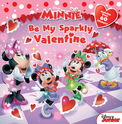 Minnie Be My Sparkly Valentine By Disney Books, Bill Scollon, Disney Storybook Art Team (Illustrator) Cover Image