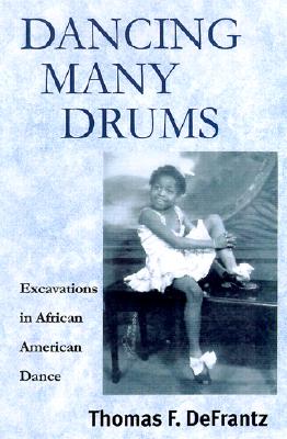 Dancing Many Drums: Excavations In African American Dance (Studies in Dance History #19) Cover Image