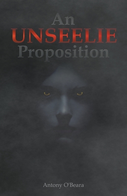 An Unseelie Proposition By Antony O'Beara Cover Image