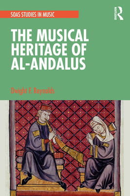 The Musical Heritage of Al-Andalus By Dwight F. Reynolds Cover Image