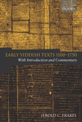 Early Yiddish Texts 1100-1750: With Introduction and Commentary By Jerold C. Frakes (Editor) Cover Image