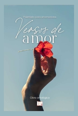 Versos de Amor: Poemario para Enamorados By Yeison Nicolás Osorio Bernal, Jined Sofía Peña Torres, Mayely Andrea Castellanos Adames Cover Image