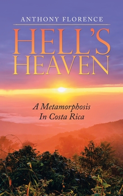 Hell's Heaven: A Metamorphosis in Costa Rica Cover Image