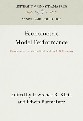 Econometric Model Performance: Comparative Simulation Studies of the U.S. Economy (Anniversary Collection) Cover Image