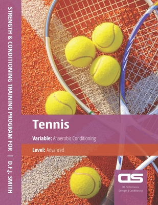 DS Performance - Strength & Conditioning Training Program for Tennis, Anaerobic, Advanced Cover Image