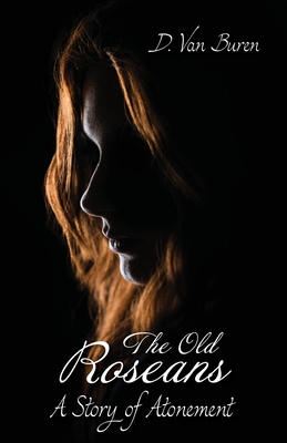 The Old Roseans: A Story of Atonement Cover Image