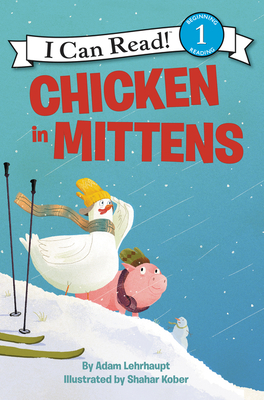 Chicken in Mittens (I Can Read Level 1)