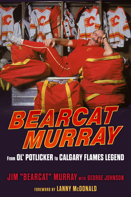 Bearcat Murray: From Ol' Potlicker to Calgary Flames Legend Cover Image