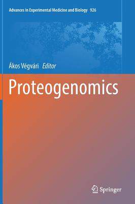 Proteogenomics (Advances in Experimental Medicine and Biology #926) Cover Image