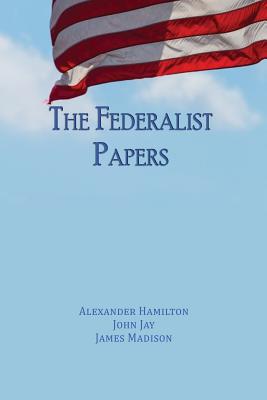 The Federalist Papers: Unabridged Edition Cover Image