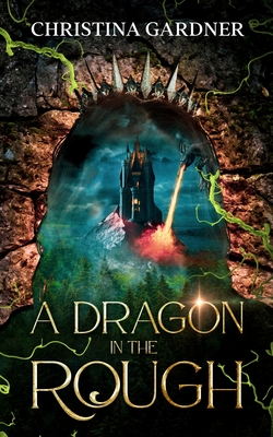 A Dragon in the Rough By Christina Gardner Cover Image