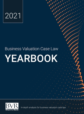 Business Valuation Case Law Yearbook, 2021 Edition By Sylvia Golden Cover Image