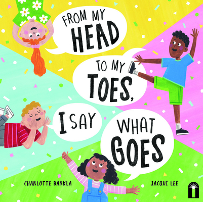From My Head to My Toes I Say What Goes By Charlotte Barkla, Jacqui Lee (Illustrator) Cover Image