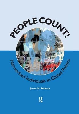People Count!: Networked Individuals in Global Politics (International Studies Intensives) By James N. Rosenau Cover Image