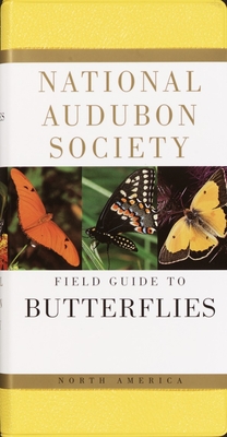 National Audubon Society Field Guide to Butterflies: North America (National Audubon Society Field Guides)