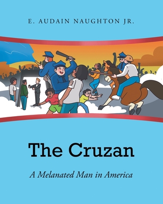 The Cruzan: A Melanated Man in America