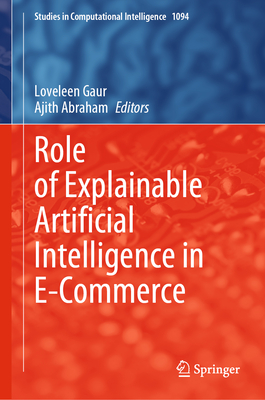 Role of Explainable Artificial Intelligence in E-Commerce (Studies in Computational Intelligence #1094)