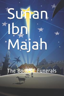 Sunan Ibn Majah: The Book of Funerals Cover Image