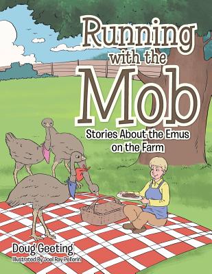 Running with the Mob: Stories About the Emus on the Farm