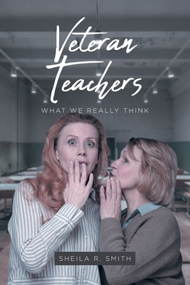 Veteran Teachers: What We Really Think Cover Image