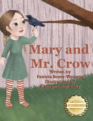 Mary and Mr. Crow Solve a Problem By Patricia Boyer-Weisman, Kamryn Leigh Kelly (Illustrator) Cover Image