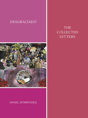 Desgraciado: (The Collected Letters) By Angel Dominguez Cover Image