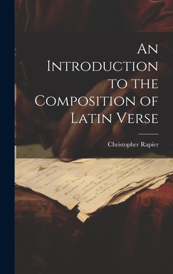 An Introduction to the Composition of Latin Verse Cover Image