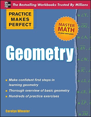 Geometry (Practice Makes Perfect (McGraw-Hill)) By Carolyn Wheater Cover Image