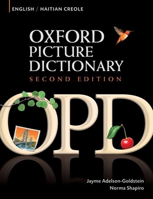 Oxford Picture Dictionary English-Haitian Creole: Bilingual Dictionary for Haitian Creole Speaking Teenage and Adult Students of English (Oxford Picture Dictionary 2e) Cover Image