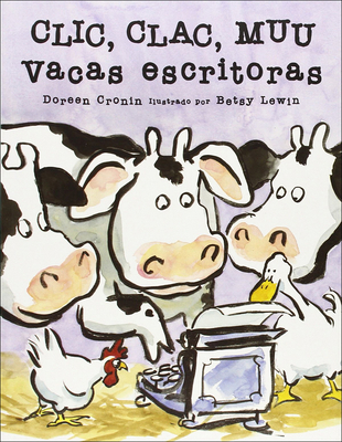 CLIC, Clac, Muu: Vacas Escritoras (Click, Clack, Moo: Cows That Type) By Doreen Cronin, Betsy Lewin (Illustrator), Alberto Jimaenes Rioja Cover Image