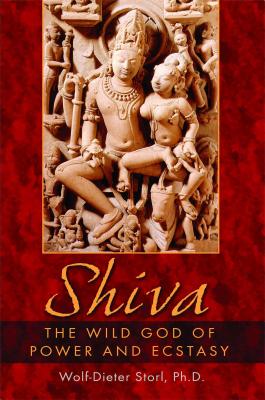Shiva: The Wild God of Power and Ecstasy Cover Image