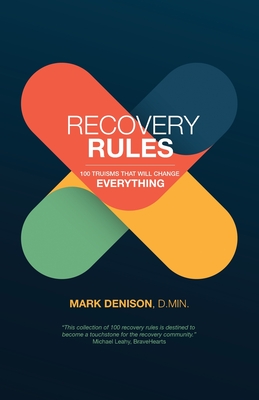 Recovery Rules: 100 Truisms that will Change Everything Cover Image