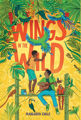 Wings in the Wild By Margarita Engle Cover Image