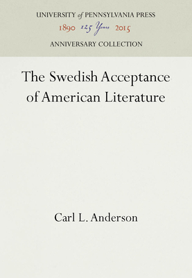 The Swedish Acceptance of American Literature (Anniversary Collection) By Carl L. Anderson Cover Image