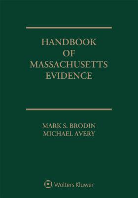 Handbook of Massachusetts Evidence: 2019 Edition Cover Image