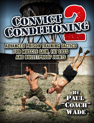 Convict Conditioning 2 By Paul Wade Cover Image